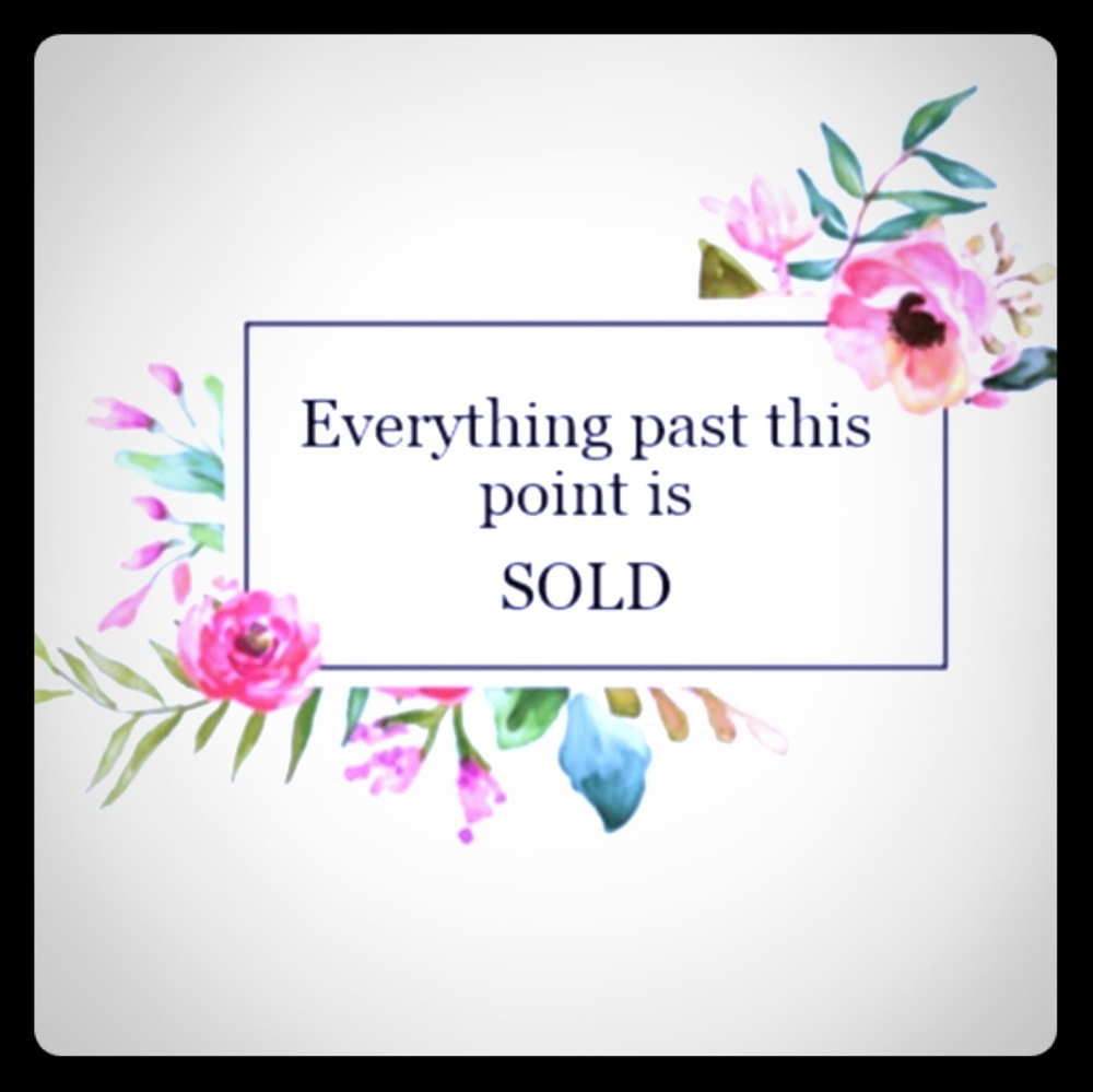 SOLD PAST THIS POINT!